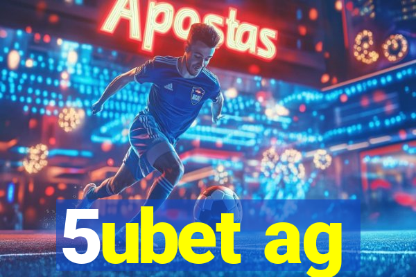 5ubet ag